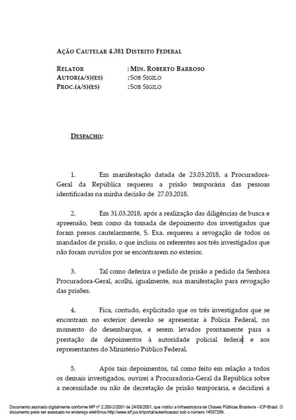 Em despacho, o ministro LuÃ­s Roberto Barroso, do STF, determinou que sÃ³cios do Grupo Libra se apresentem Ã  PF para prestarem depoimento (Foto: ReproduÃ§Ã£o/STF)