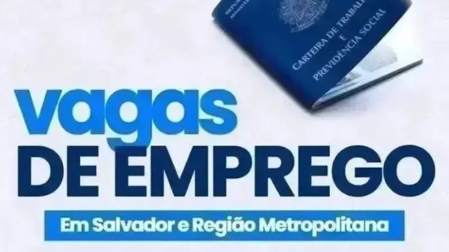 SineBahia oferece vagas de emprego para Salvador e Lauro de Freitas